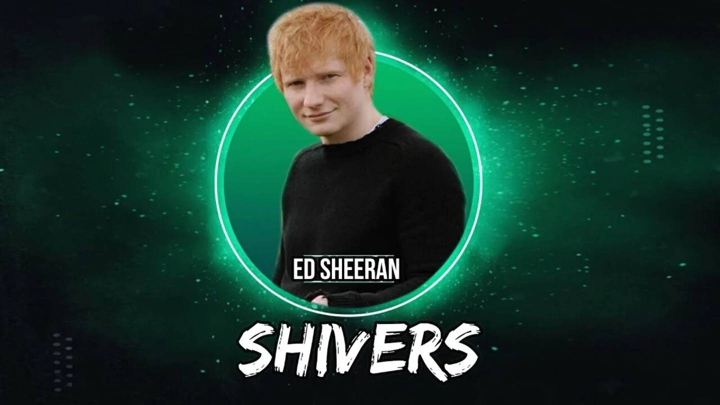 Эд Ширан | Ed Sheeran - Shivers