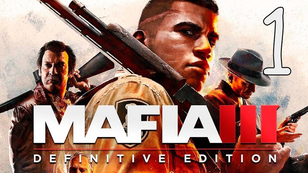 Прохождение Mafia III: Definitive Edition #1 Большое ограбление