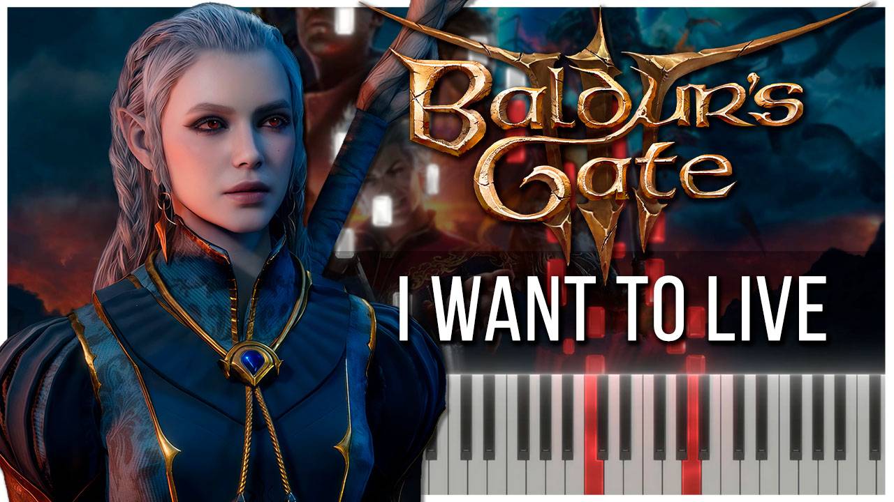 I Want To Live (Baldur's Gate 3) 【 КАВЕР НА ПИАНИНО 】