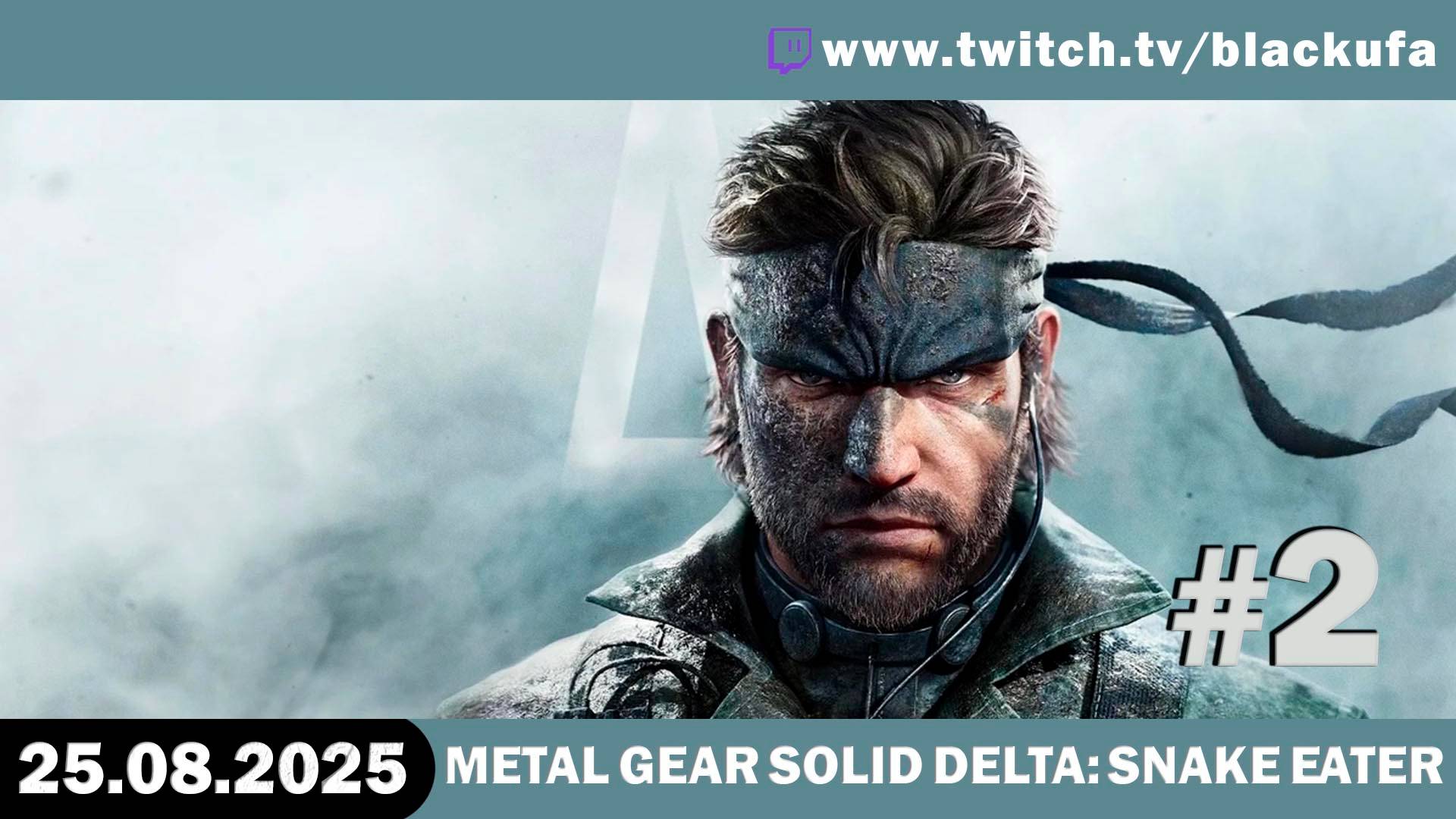 Metal Gear Solid Delta: Snake Eater #2. Стрим первый [25.08.25]