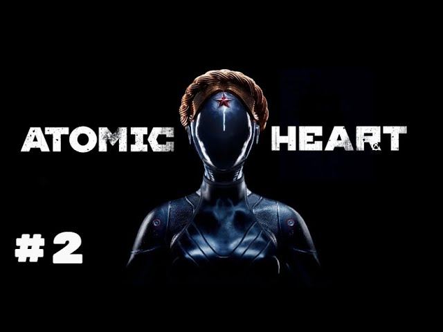 Atomic Heart  # 2