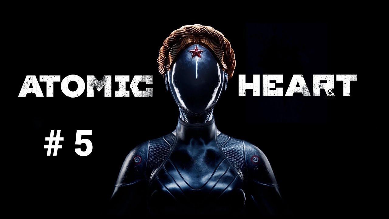 Atomic Heart # 5