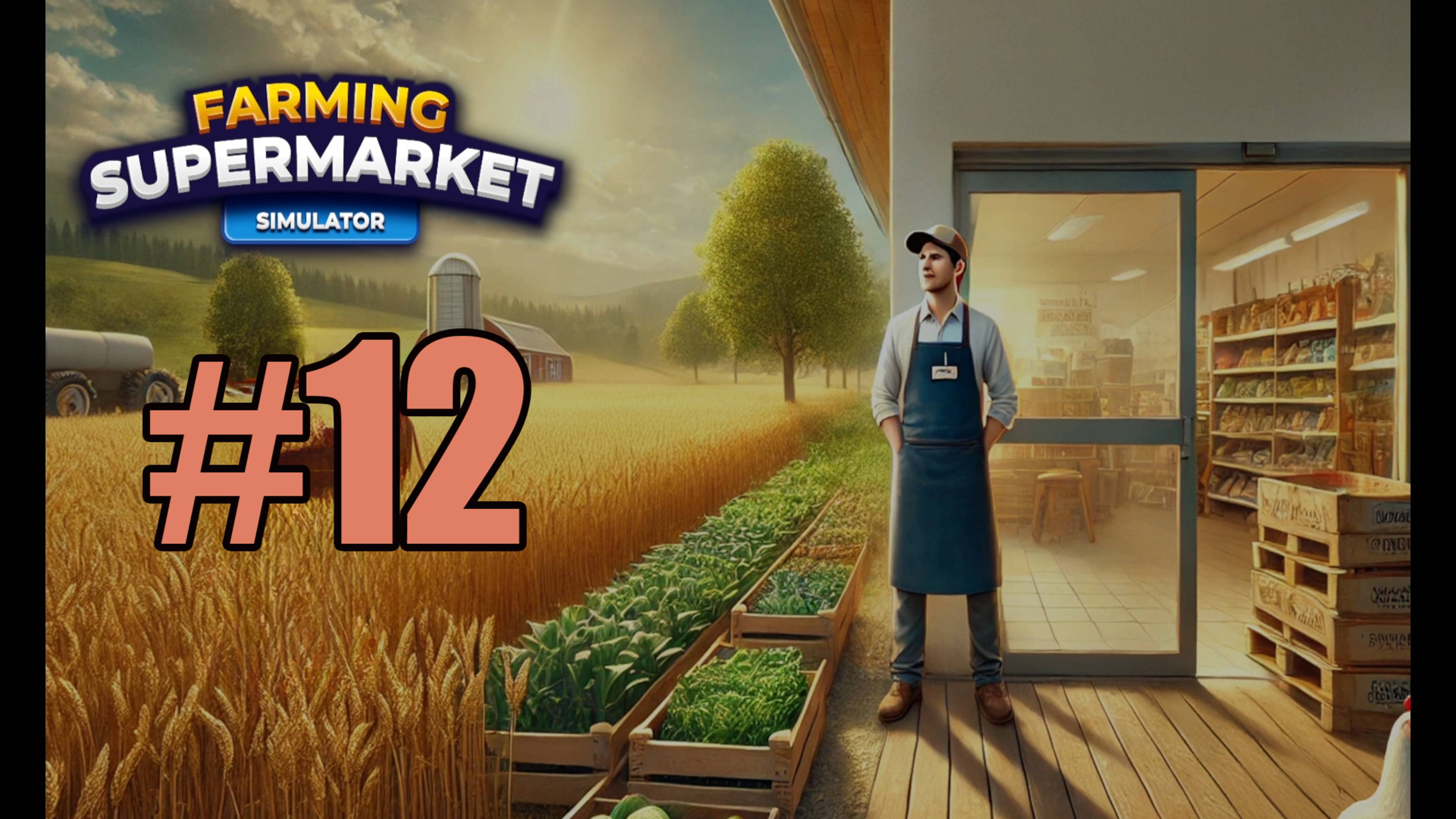 Farming and Supermarket Simulator #12 Игра вышла в релиз