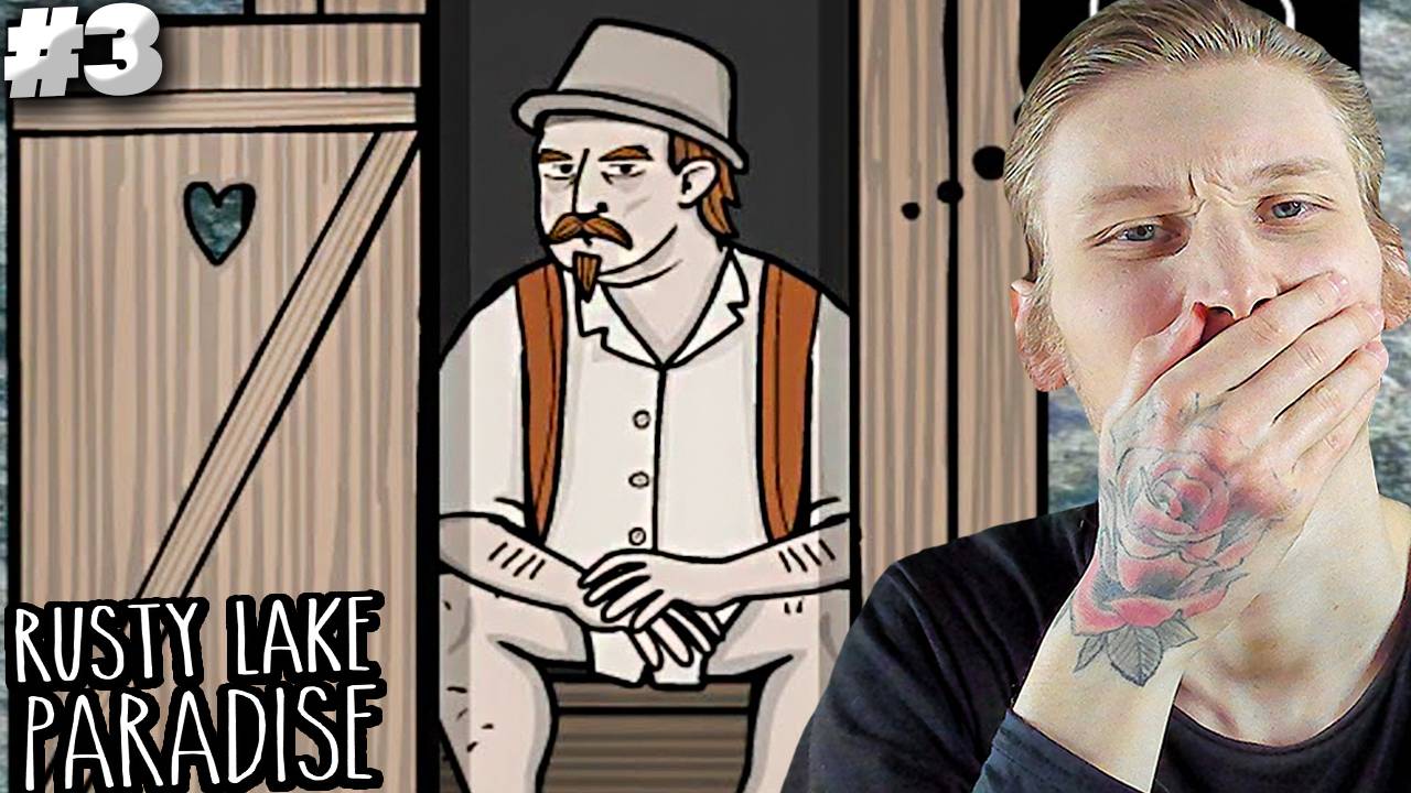 ТУАЛЕТНЫЙ ВОИН ► RUSTY LAKE PARADISE ► #3