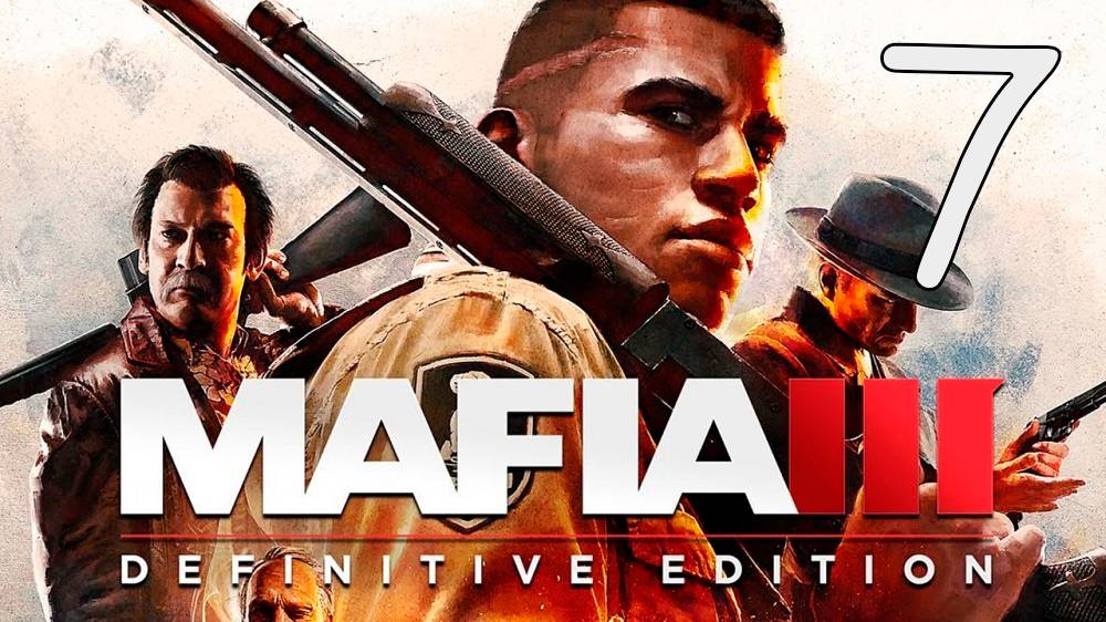 Прохождение Mafia III: Definitive Edition #7 Кровь и бензин