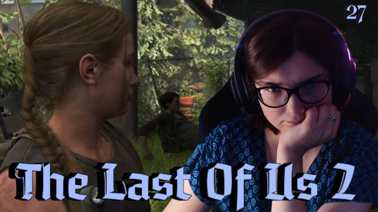 БЕРЕМЕНЯШКА ЖЖЁТ  /27/ The Last of Us 2