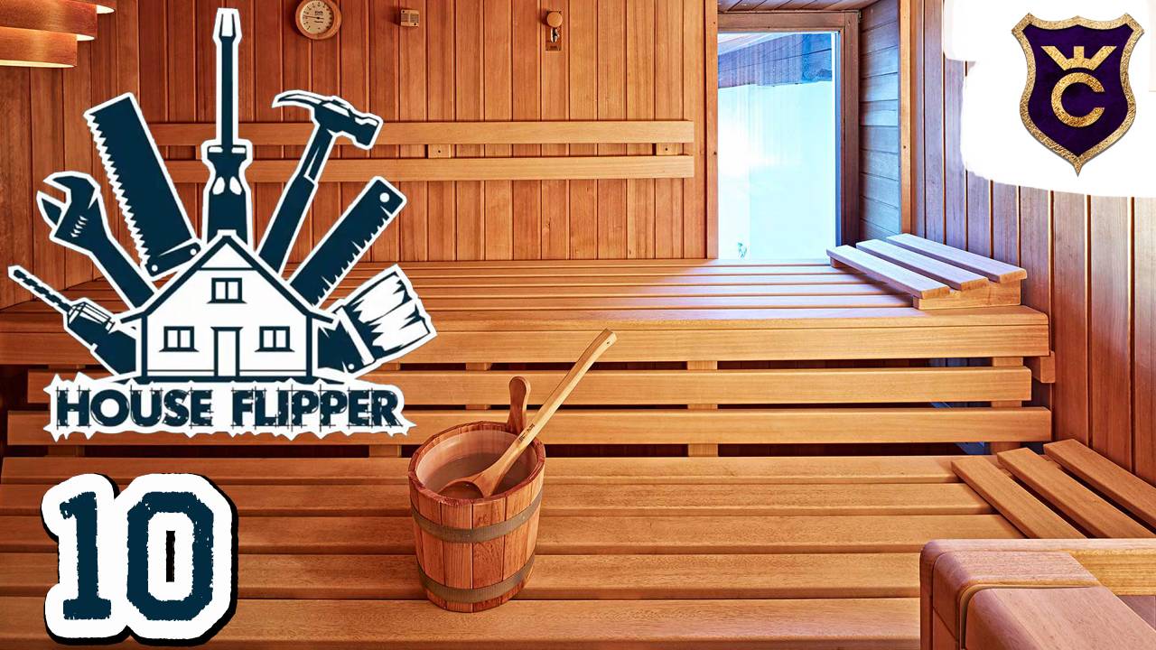 ДЕЛАЕМ САУНУ И ПОЛНЫЙ РЕМОНТ ДОМА - House Flipper Прохождение #10