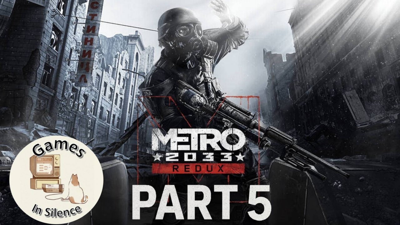 Metro 2033 Redux. Walkthrough. Part 5