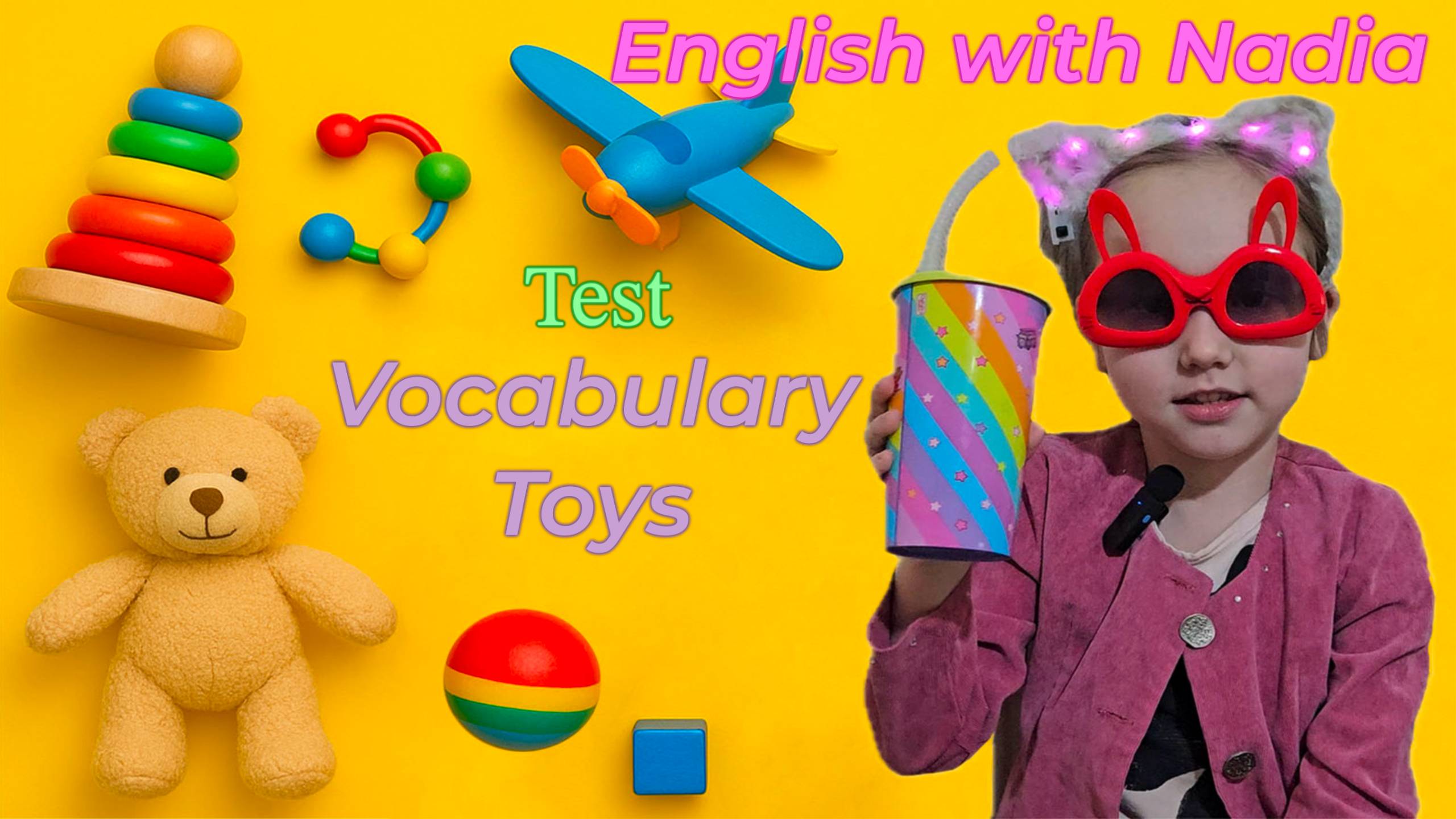 Test Vocabulary Toys (Parts 1, 2, 3)/ Тест по теме "Игрушки" (части 1, 2, 3)