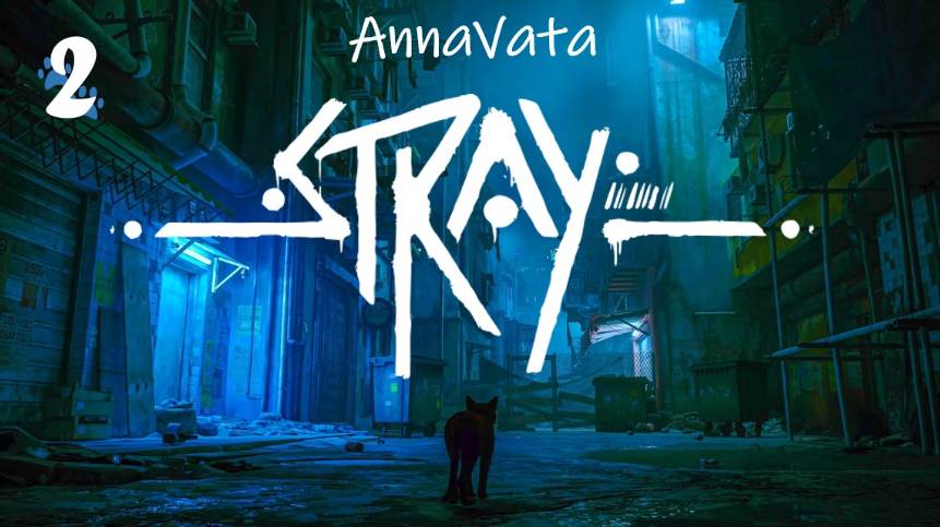 Девушка проходит Stray 2 часть (AnnaVata)