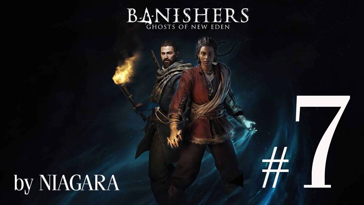 Banishers: Ghosts of New Eden ✔ {СЕРИЯ 7} ПАРОЧКА ДУШЕГУБОВ