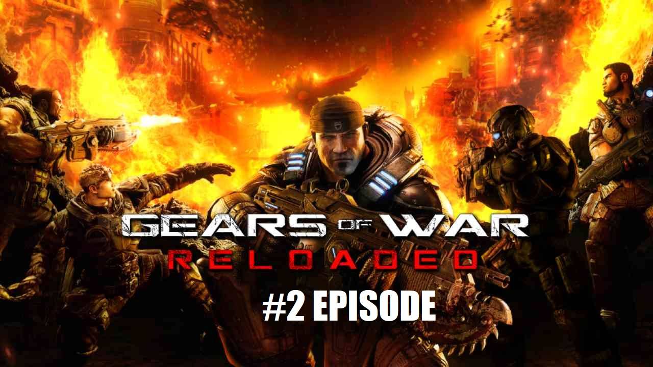 Gears of War: Reload | #2 Episode | Молот #Gears #Retroslon #GoW #Шутер