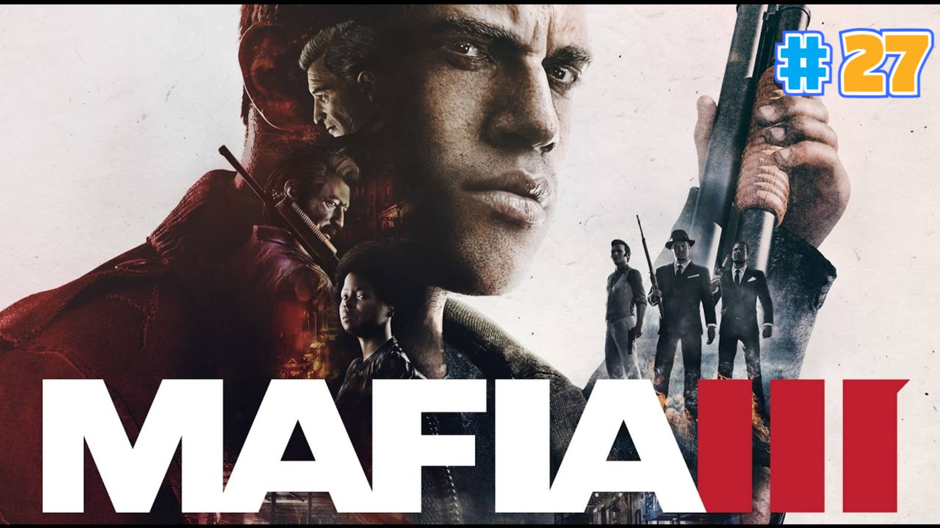 Прохождение Mafia 3 #27