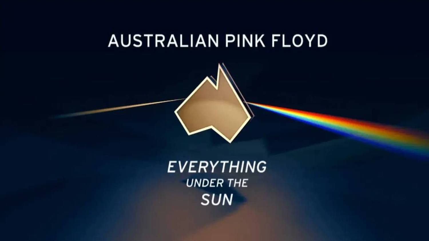 The Australian Pink Floyd Show : Everything Under The Sun