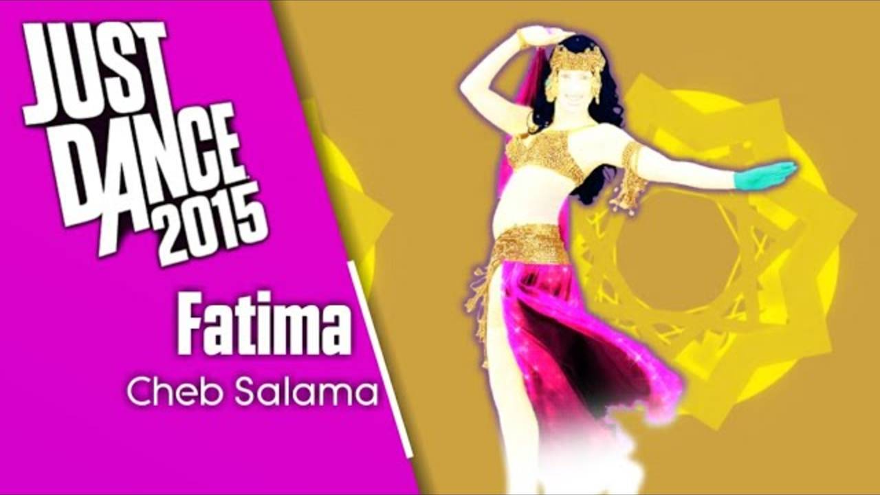 Just Dance 2015 - Fatima by Cheb Salama