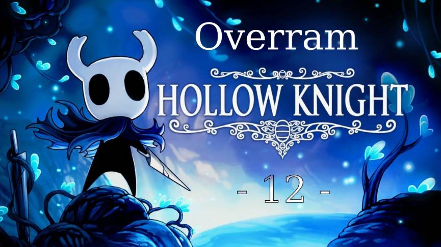 Hollow Knight \ Полый рыцарь - 12 -