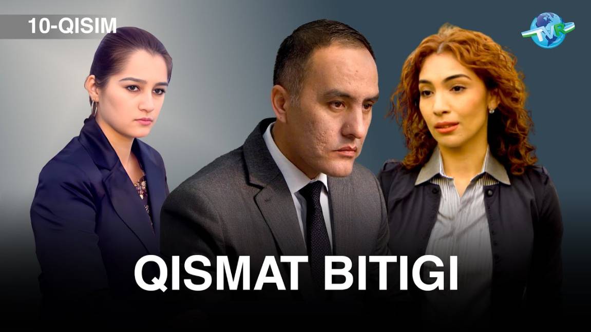 Qismat bitigi I Milliy serial 10-qism II Қисмат битиги I Миллий сериал 10 қисм