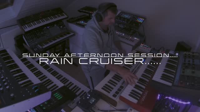 Rain Cruiser....... Sunday Afternoon Session....