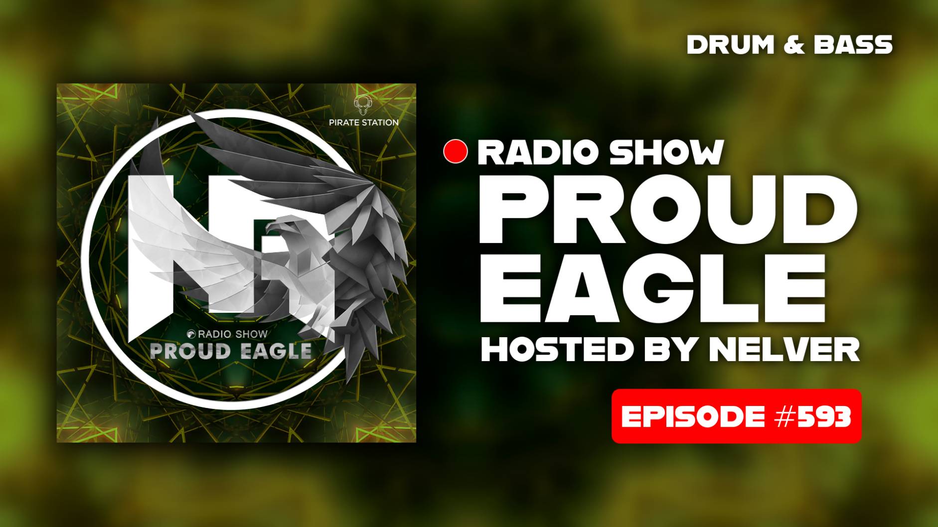 Nelver - Proud Eagle Radio Show #593 [Pirate Station Radio] (08-10-2025) Drum & Bass