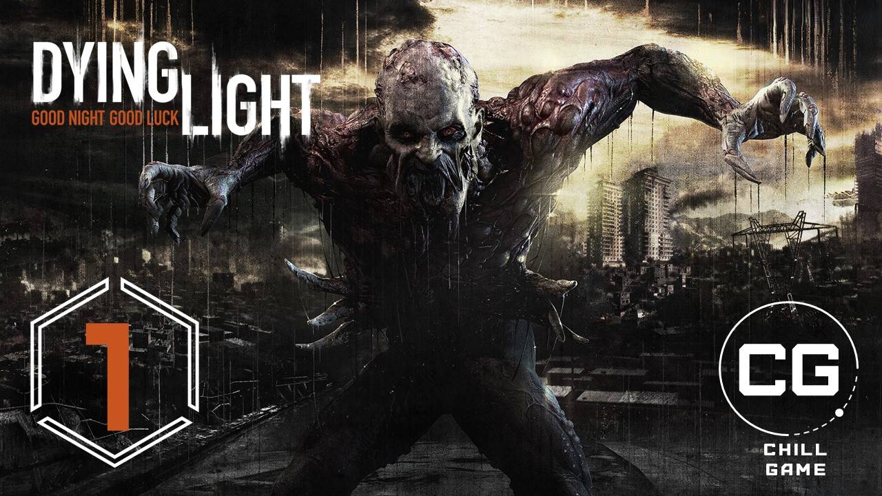Dying Light | Полное прохождение | Часть 1: Начало | Сюжет | Даин Лайт
