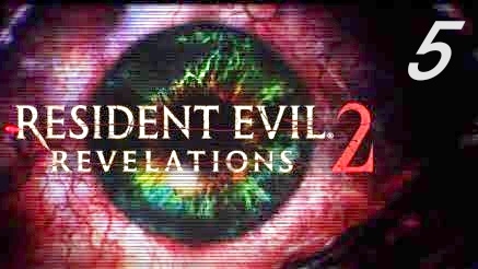 RESIDENT EVIL REVELATIONS 2 #5 Путь на вышку