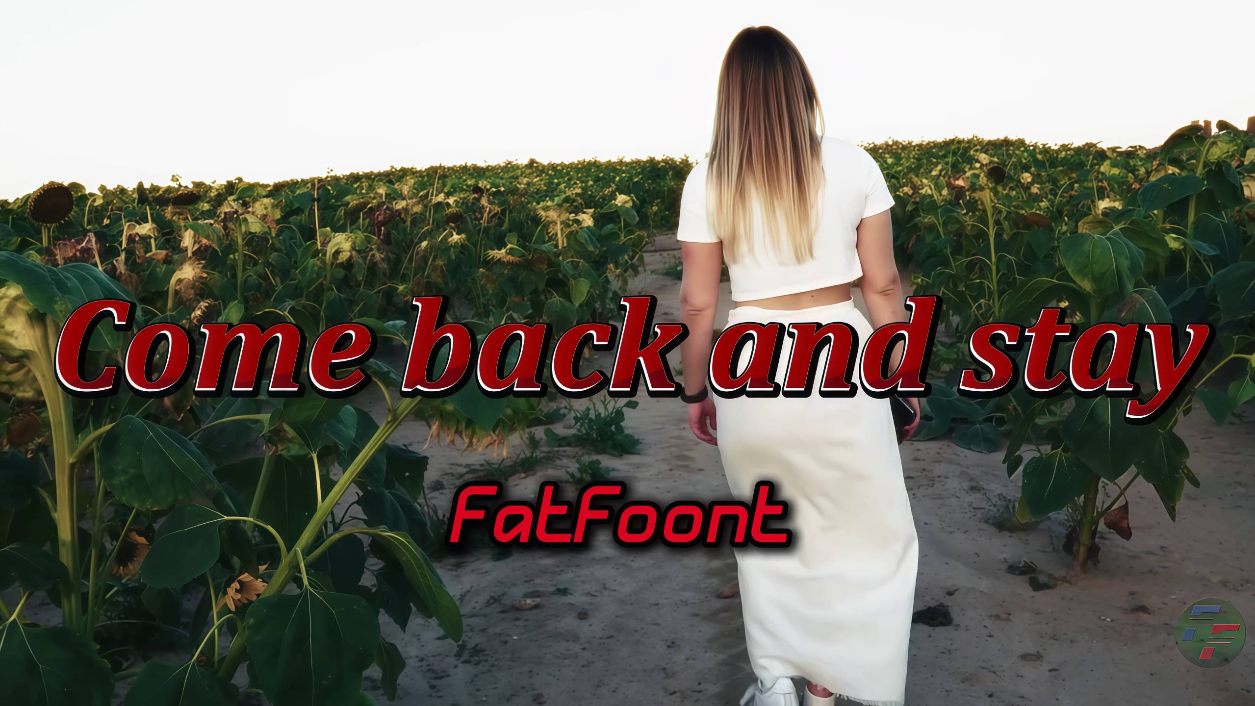 FatFoont - Come Back And Stay