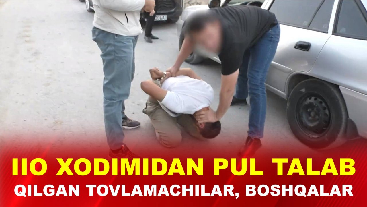 IIO XODIMIDAN PUL TALAB QILGAN TOVLAMACHILAR, BOSHQALAR…
