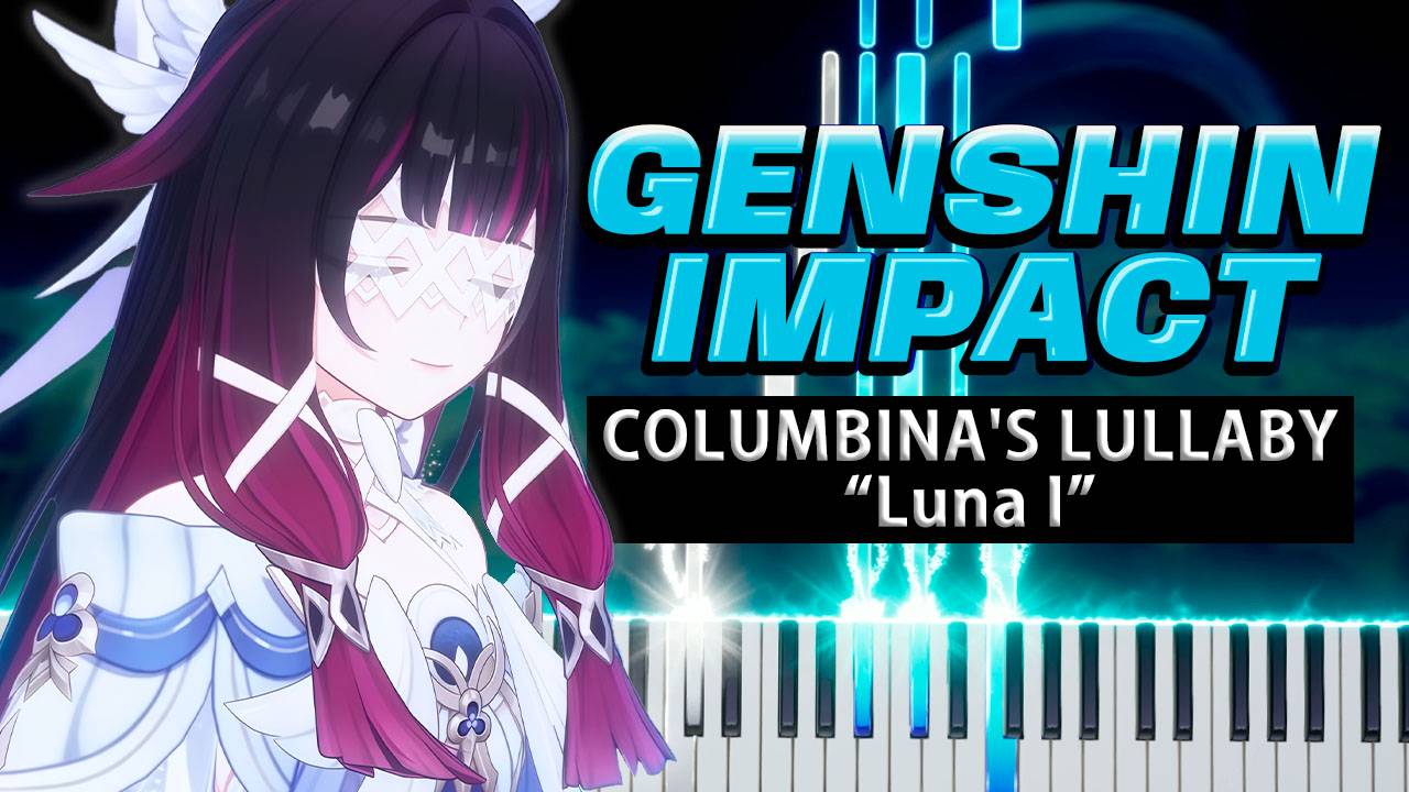 Columbina's Lullaby "Luna I" (Genshin Impact) 【 КАВЕР НА ПИАНИНО 】