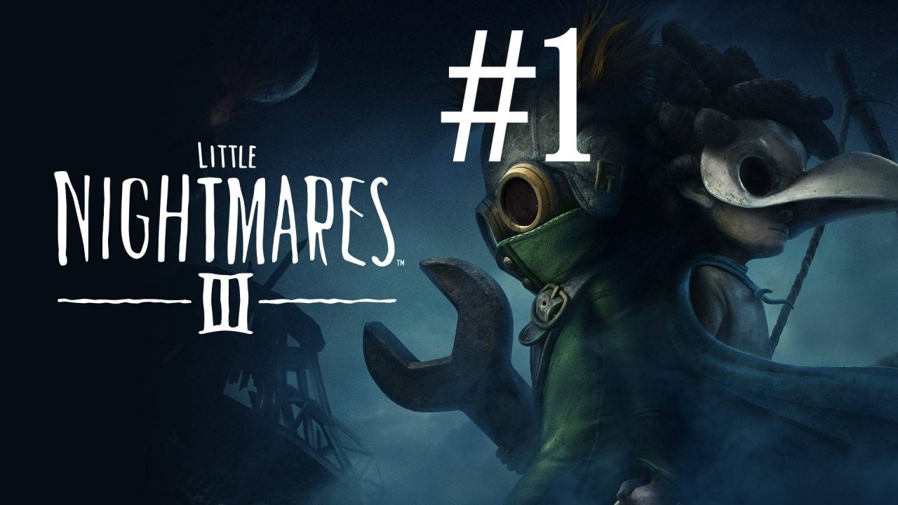 ТРЕТЬИ МАЛЕНЬКИЕ КОШМАРЫ ► Little Nightmares III #1