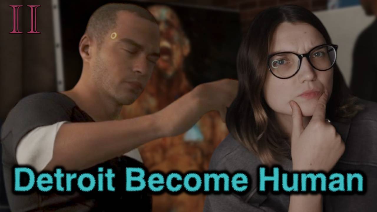 АНДРОИДЫ ЧЕЛОВЕЧНЕЕ ЛЮДЕЙ?  /2/ Detroit: Become Human