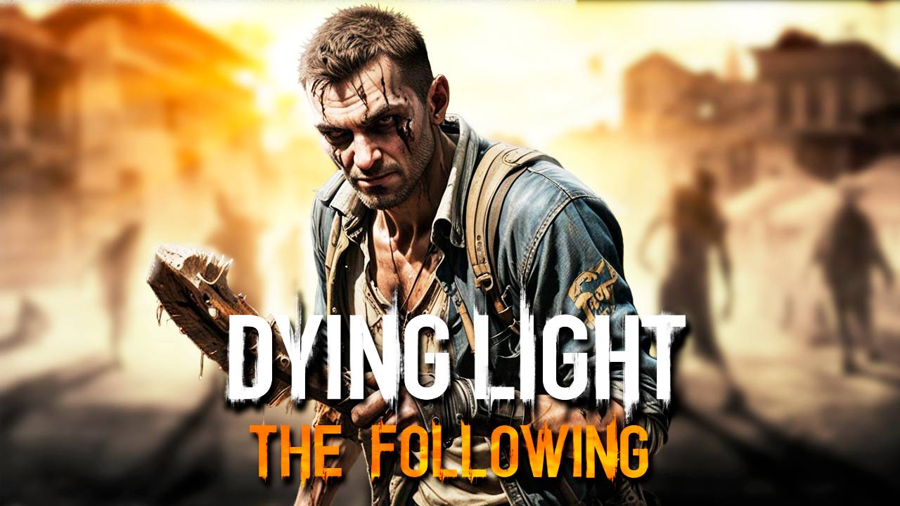 ОПАСНОСТЬ ПОВСЮДУ РУССКАЯ ОЗВУЧКА Dying Light The Following №2