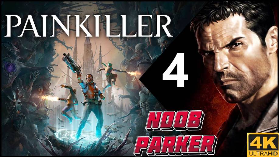 PAINKILLER 2025 4K прохождение часть 4