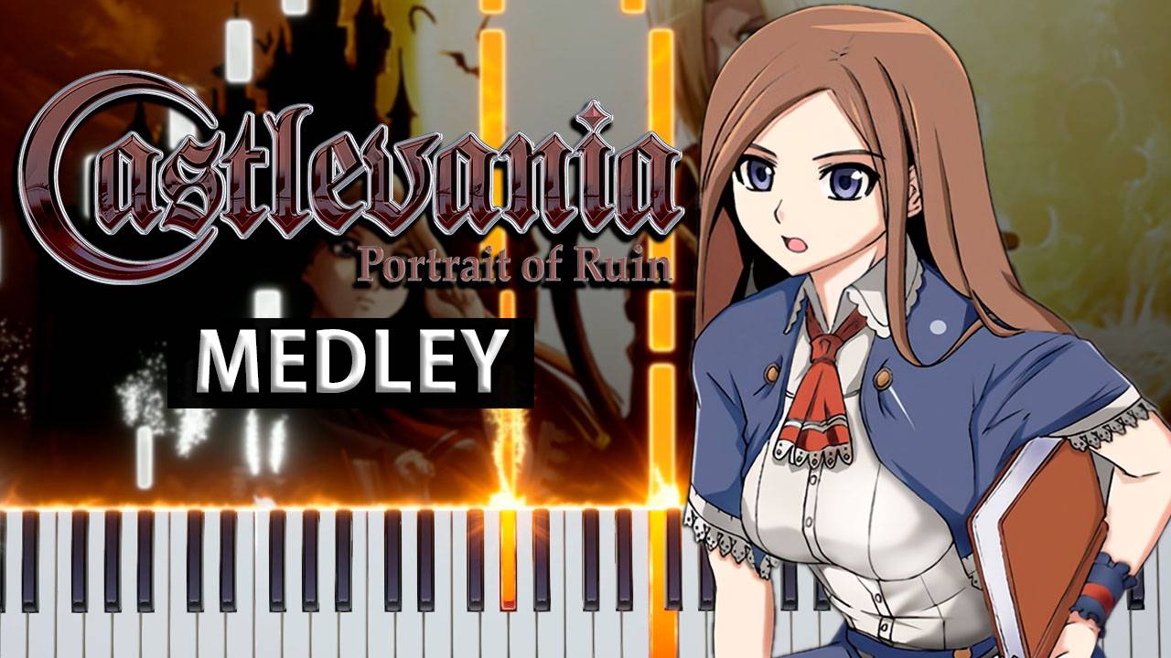 Medley / Piano Collection (Castlevania: Portrait of Ruin) 【 КАВЕР НА ПИАНИНО 】