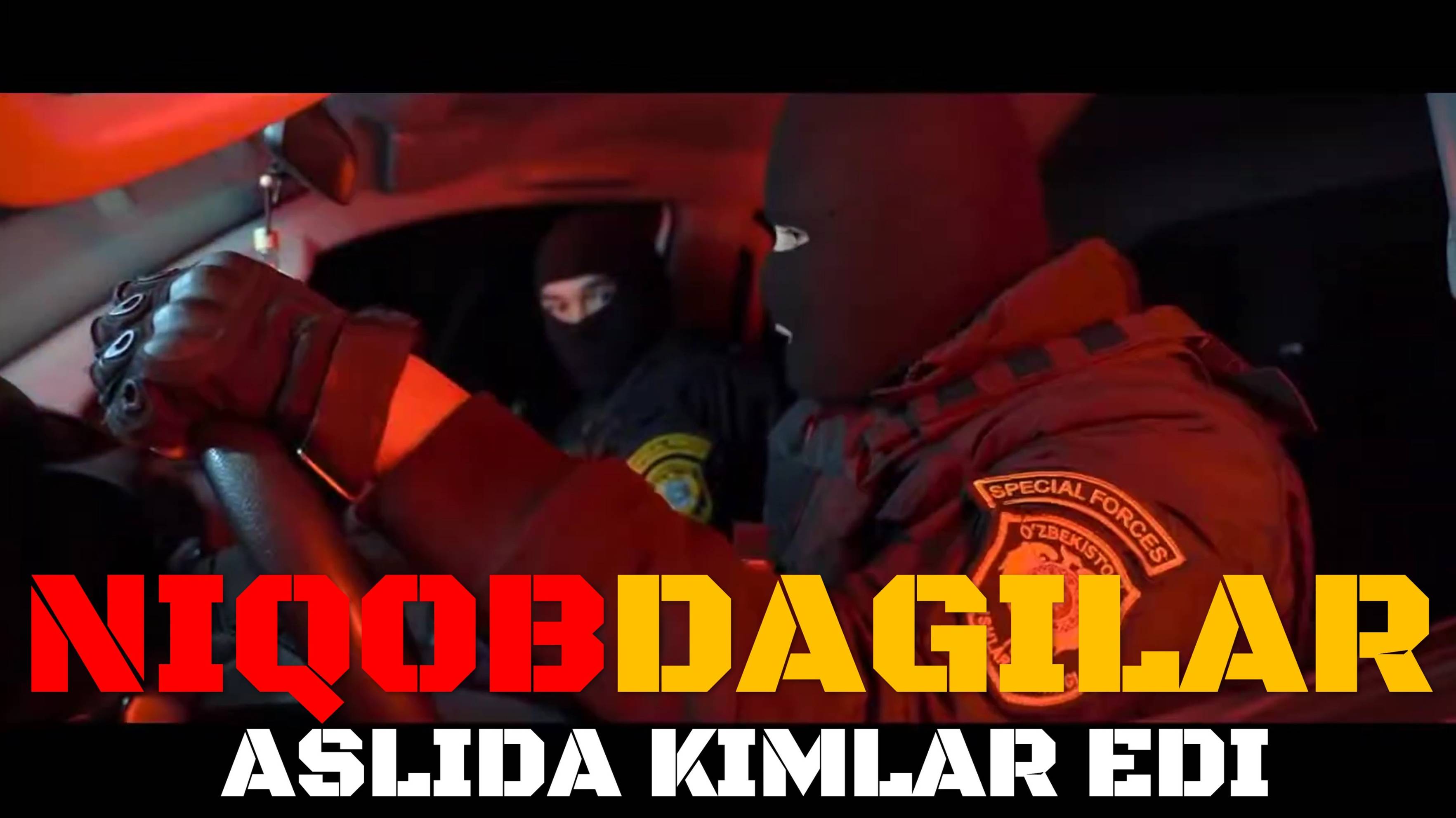 NIQOBDAGILAR KIMLARNI BOSDI, ULAR ASLIDA KIMLAR EDI?