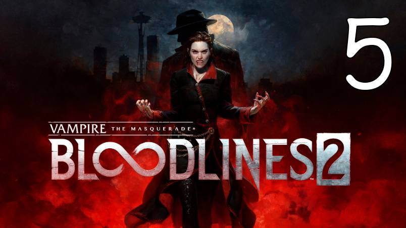 Прохождение Vampire: The Masquerade — Bloodlines 2 #5 Бурные воды леты