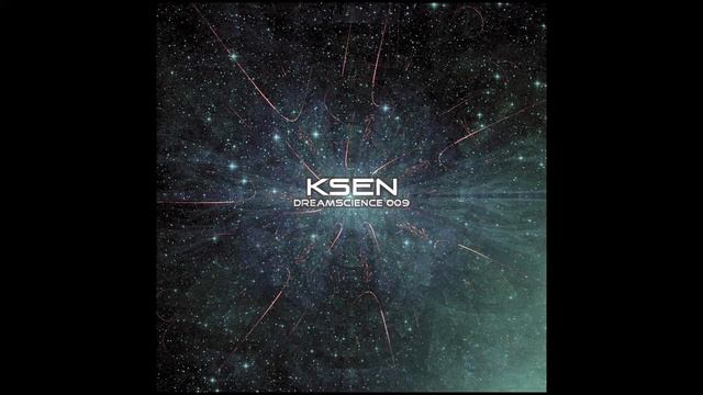 Ksen - Dreamscience 009