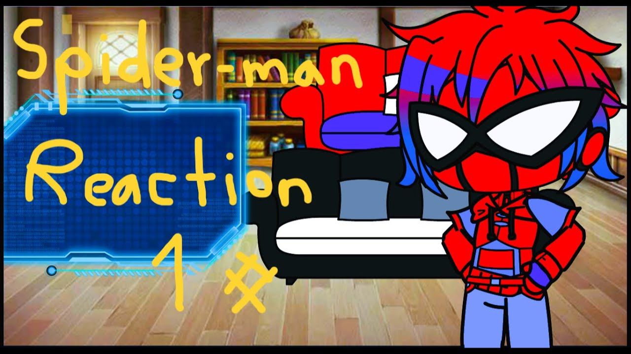 Spectacular Spiderman Reacts Part 1