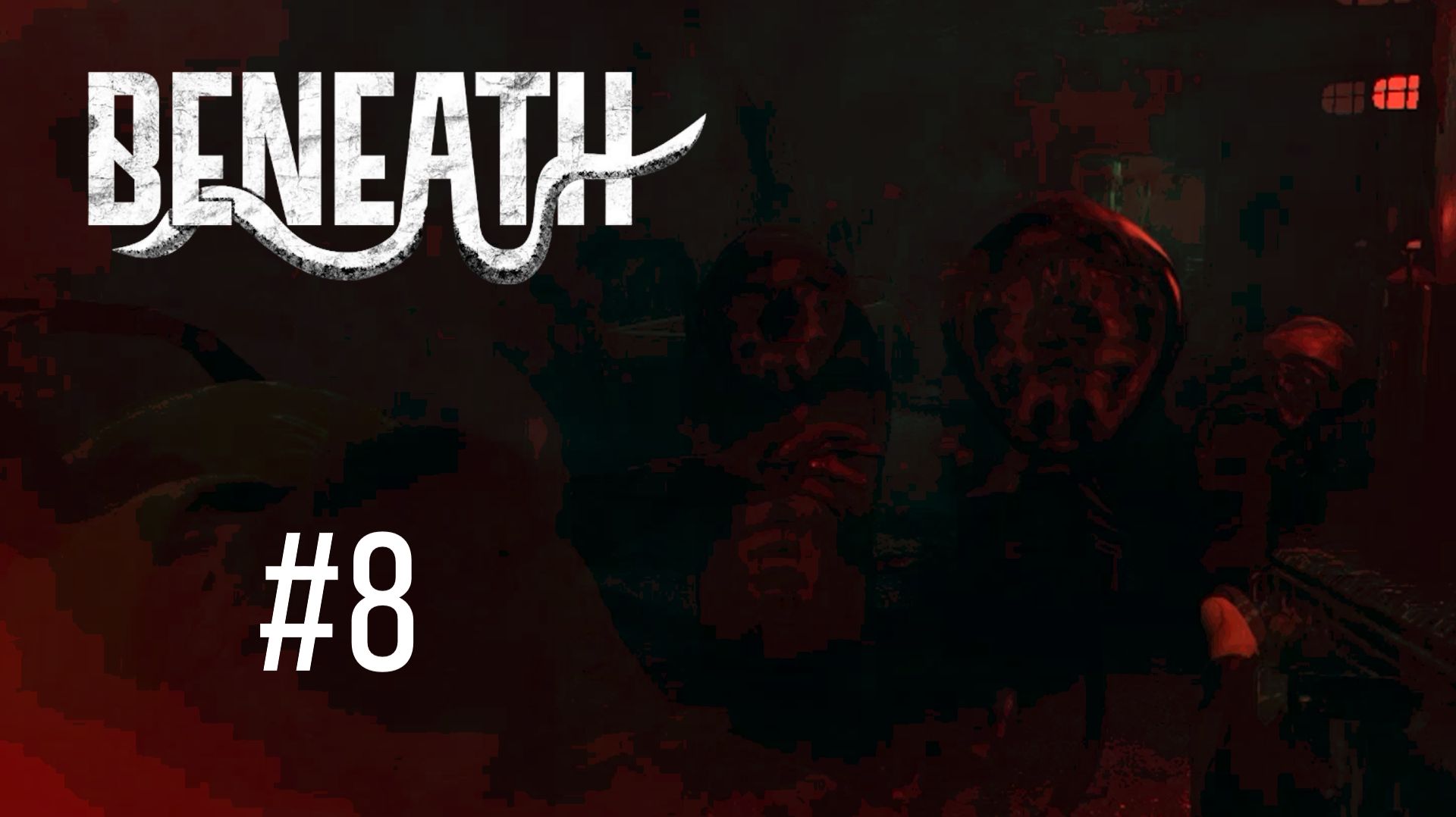 Beneath #8 - ОГРОМНЫЕ ХИЩНЫЕ ЧЕРВИ