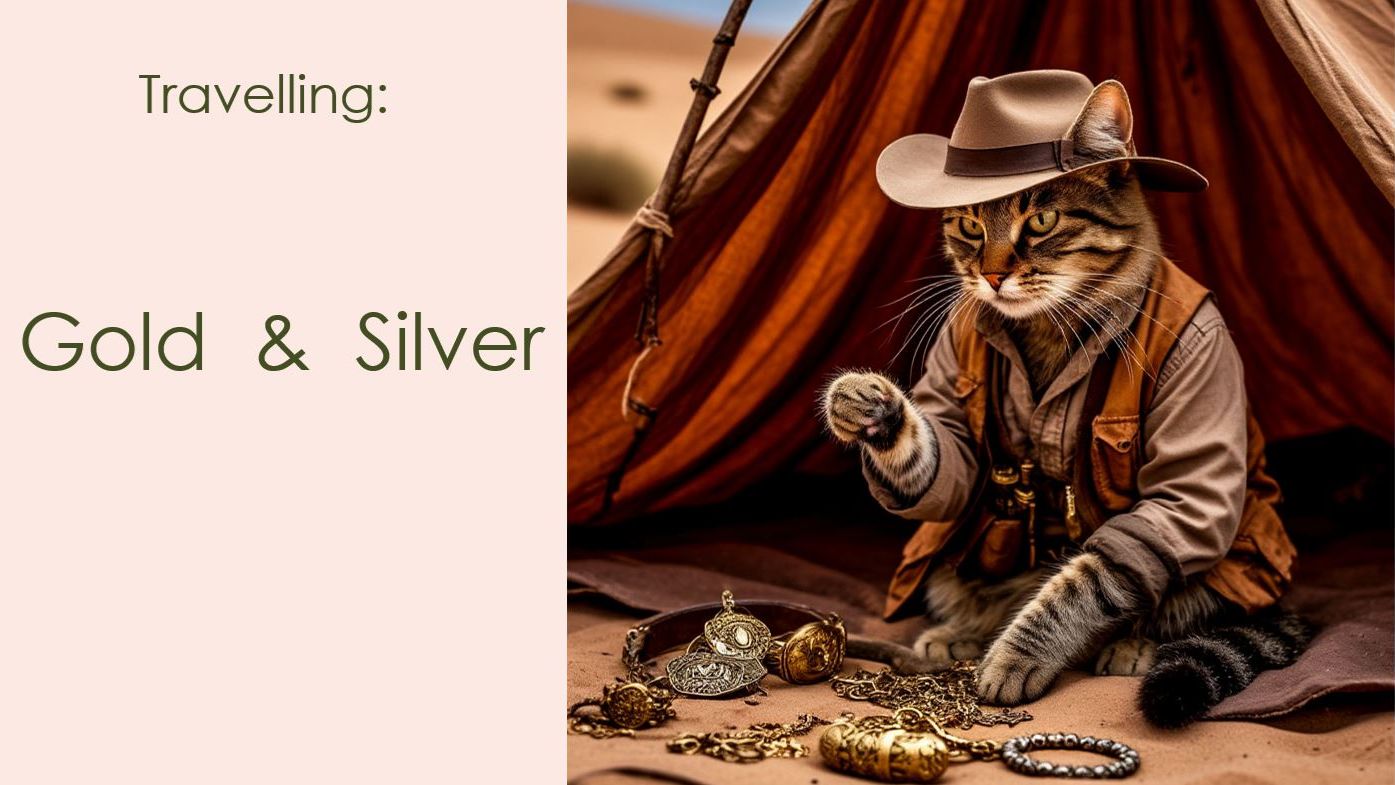 Story # 144 : Travelling : Gold, silver