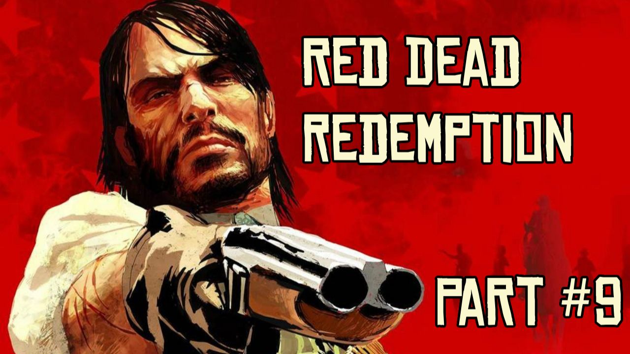 Red Dead Redemption — Прохождение на 100% #9 — Повезет в любви (Без комментариев)