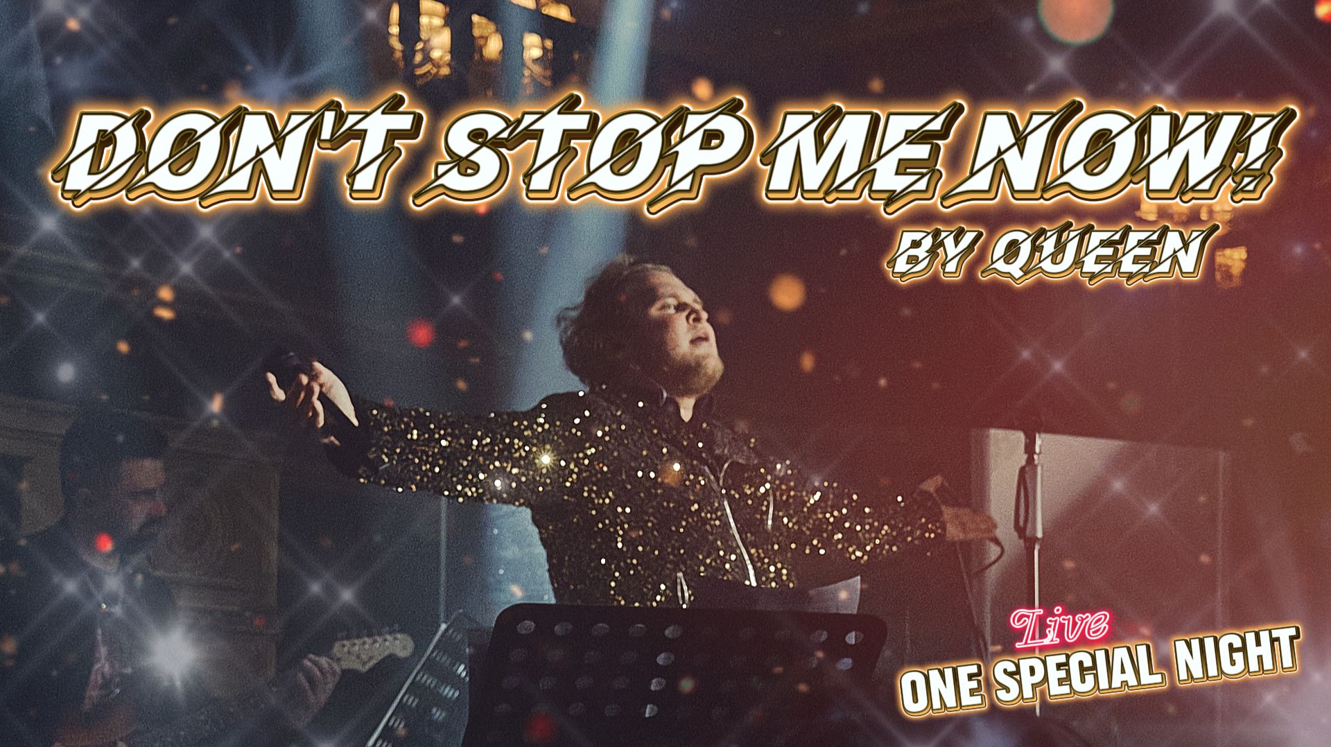 Don't Stop Me Now! (Queen) | ONE SPECIAL NIGHT