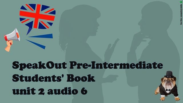 SpeakOut Pre-Intermediate Students' Book AUDIO | unit 2 audio 6