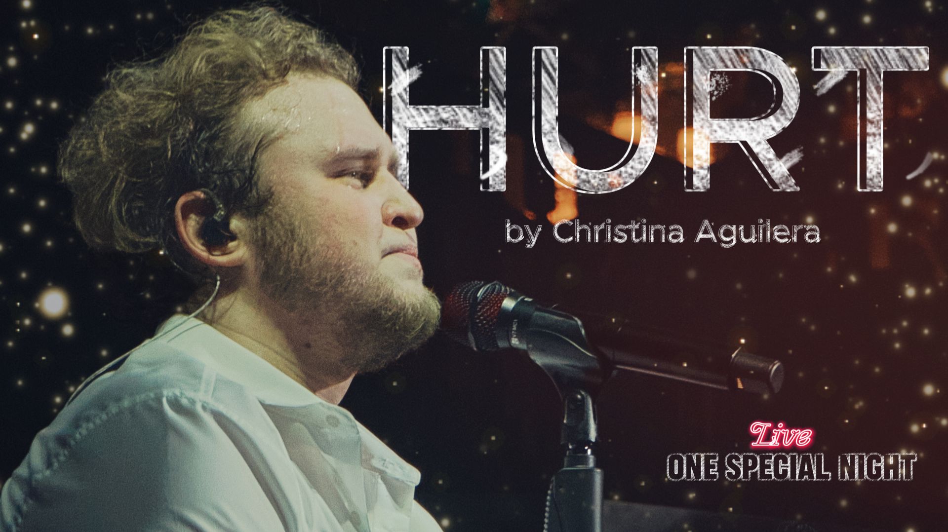 Hurt (Christina Aguilera) | ONE SPECIAL NIGHT