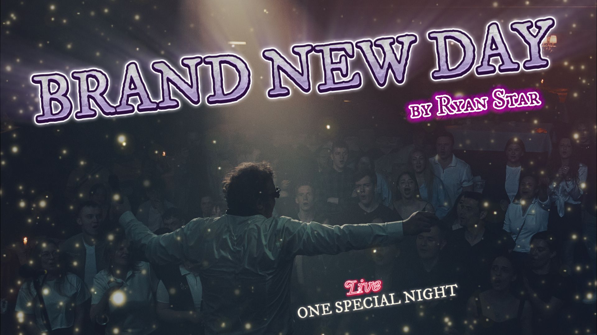 Brand New Day (Ryan Star) | ONE SPECIAL NIGHT