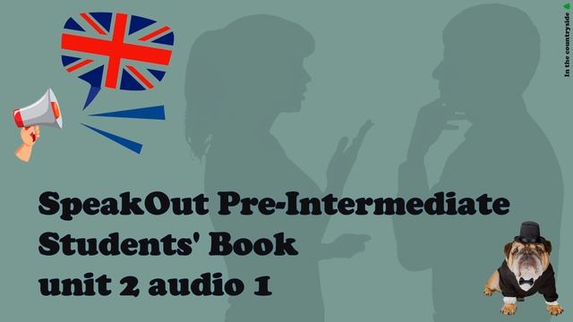 SpeakOut Pre-Intermediate Students' Book AUDIO | unit 2 audio 1
