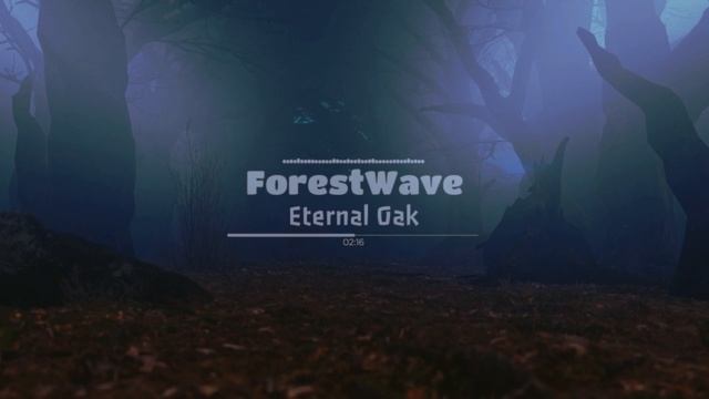 ForestWave — Eternal Oak