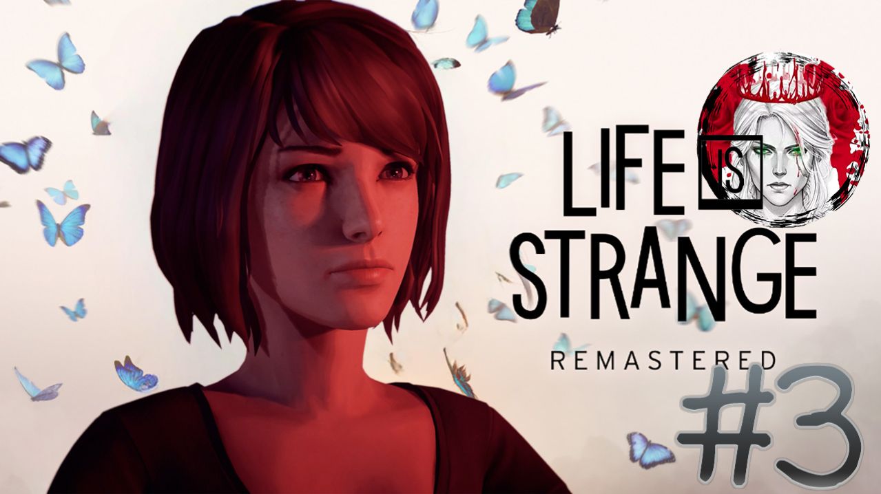 №3⏩Life is Strange Remastered📸СОБИРАЕМ УЛИКИ📸