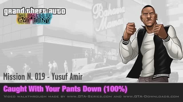 GTA： The Ballad of Gay Tony - Mission #19 - Caught With Your Pants Down (100%)
