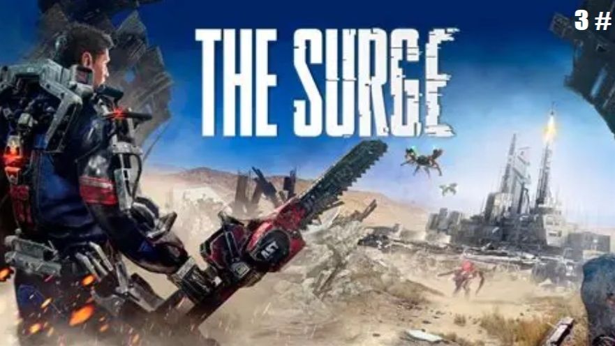 Прохождение The Surge 3 # (Старая локация и новая знакомая)