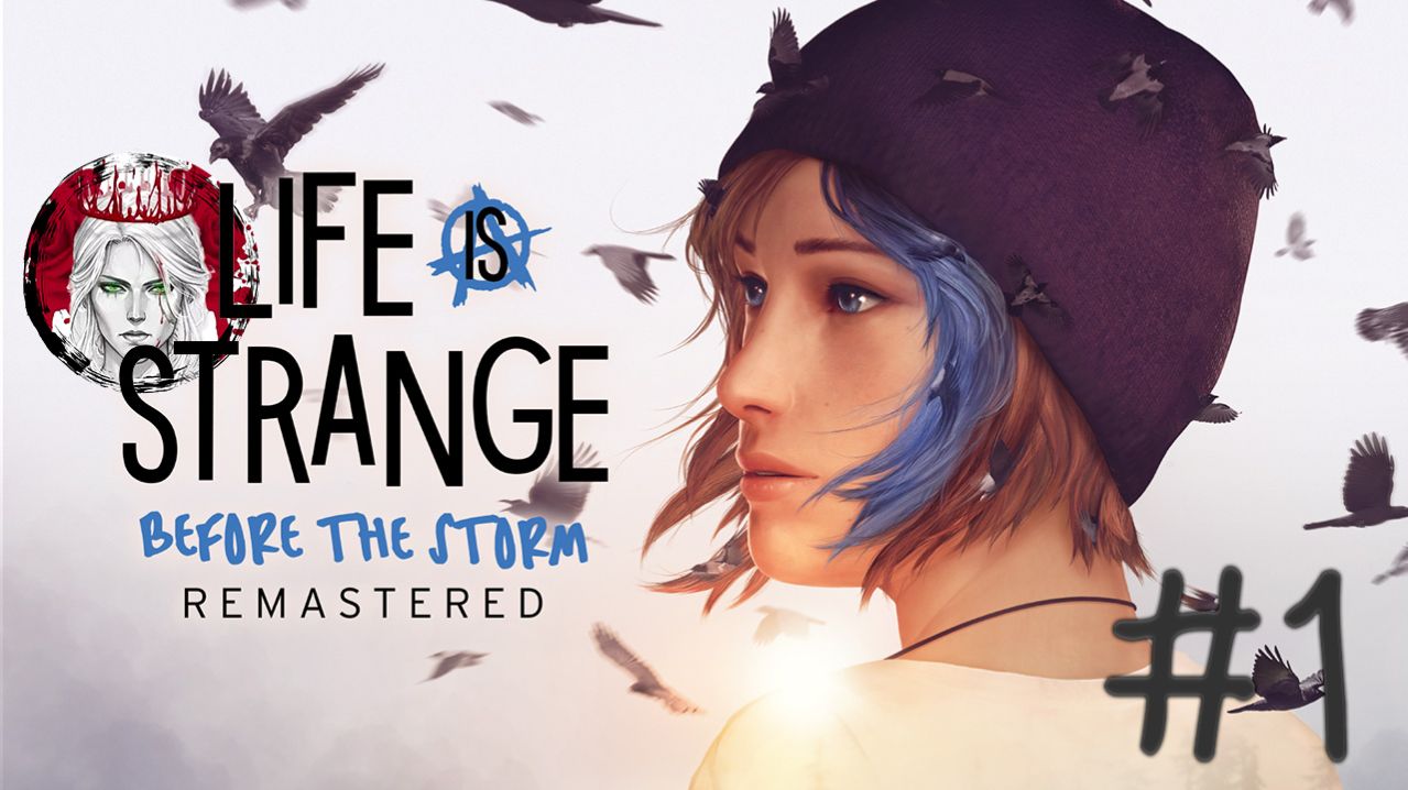 №1⏩Life is Strange: Before the Storm Remastered📸ПРОБУЖДЕНИЕ📸